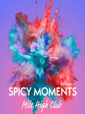 cover image of Mile High Club--Erotische Geschichte--spicy moments, Band 25 (Ungekürzte Lesung)